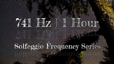 741 Hz | 1 Hour Solfeggio Series