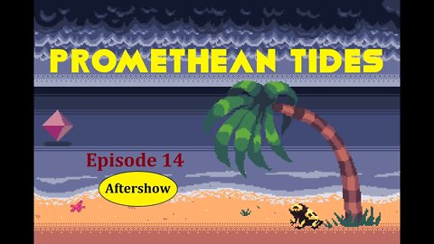 Promethean Tides - Ep 14 - Aftershow - Is the Universe Conscious?