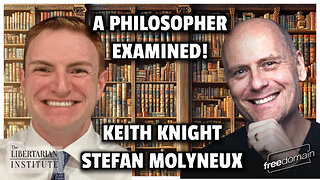 A Philosopher Examined! Keith Knight of the Libertarian Institute Interviews Stefan Molyneux