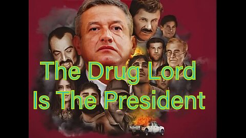 The Drug Lord is The President