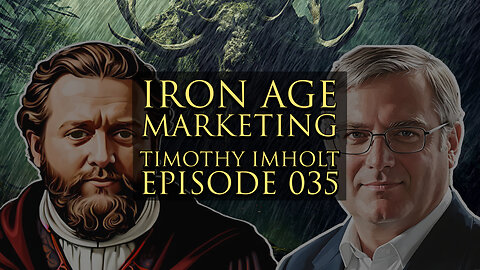 Timothy Imholt: Iron Age Marketing Podcast Episode 035