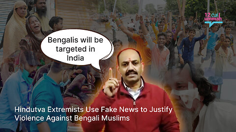 Hindutva Extremists Use Fake News to Justify Violence Against Bengali Muslims