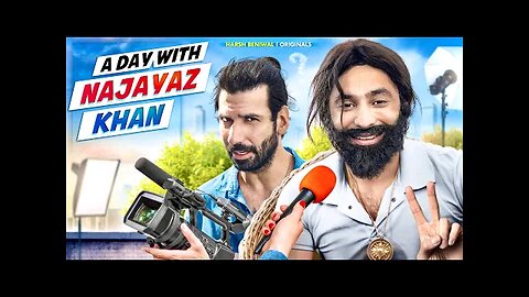 A day with nazayaz Khan ft harsh beniwal