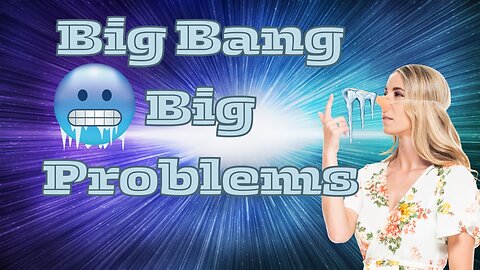 Big Bang Theory Exposed - Big Problems for Lies in our Schools