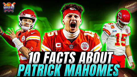 10 Facts About Patrick Mahomes