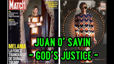 JUAN O' SAVIN ~ GOD'S JUSTICE 7/10/22