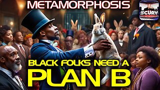 BLACK FOLKS NEED A PLAN B: THE OKIE DOKE IS IN FULL EFFECT AGAIN! | METAMORPHOSIS