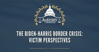 The Biden-Harris Border Crisis: Victim Perspectives