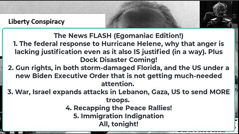 Liberty Conspiracy LIVE 9-30-24! Racist Storm? Gov Disaster Resources Guns in FLA+US, Peace Rallies