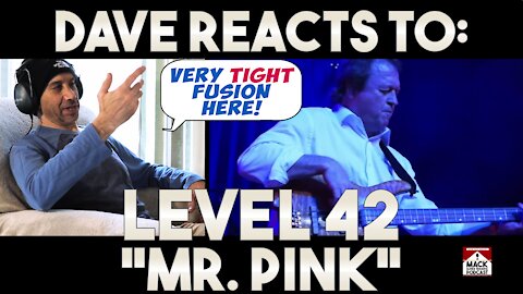 Dave's Reaction: Mr. Pink — Level 42 [ Reaction Video ]