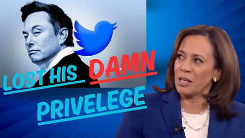 Kamala Harris: Elon Musk has "LOST his Privileges" -- Free Speech or Authoritarianism?