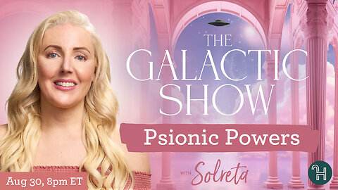 Psionic Powers 🛸 The Galactic Show with Solreta