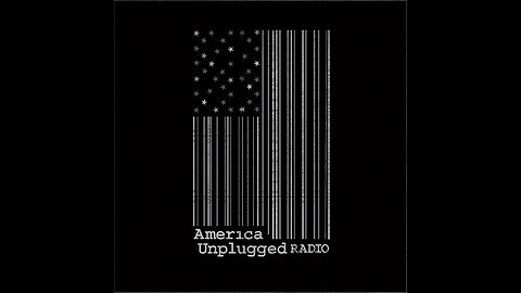 America Unplugged 8-17-24