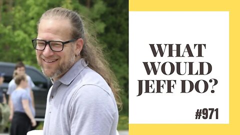 What Would Jeff Do? #971 dog training Q & A