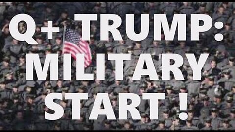 Q+ Trump The Greatest Military Operation of our Time