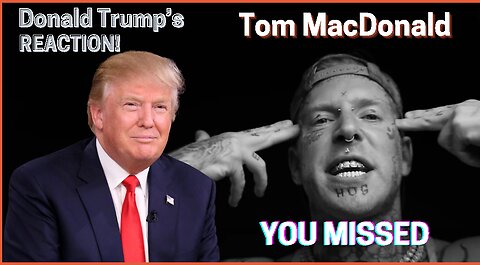 Tom MacDonald - "You Missed" (TRUMP'S REACTION!!!)