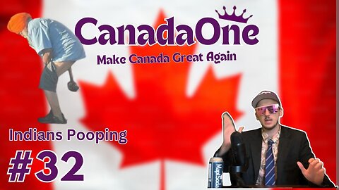 Indians Pooping Everywhere! - CanadaOne Ep32