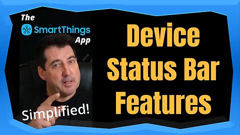 Device Status Bar - The SmartThings App Simplified