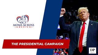 The 2024 Presidential Campaign - Moms Across America