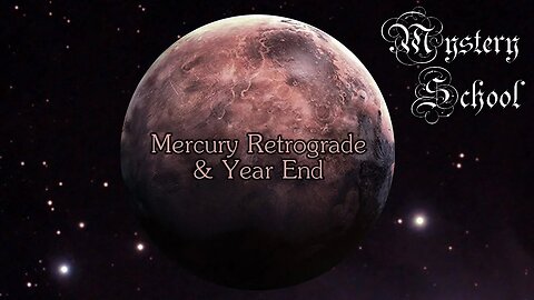 Mercury Retrograde & Year End