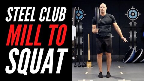 Steel Clubbell Mill To Squat