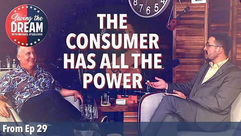 The consumer has all the power | Saving the Dream Clips