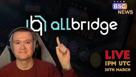 BSC News LIVE: Allbridge - The Cross-Chain Solutions Provider