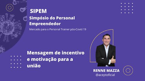 15 SIPEM I - Mensagem de incentivo e motivação para a união | Com Renne Mazza