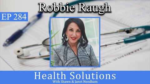 EP 284: Food as Medicine Podcast with Robbie Raugh, RN & Shawn Needham RPh