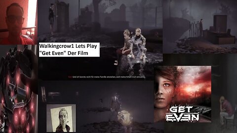 Walkingcrow1 Lets Play "Get Even" / Der Film / Drama / Thriller / Tiefsinnig / Gaming / Therapie