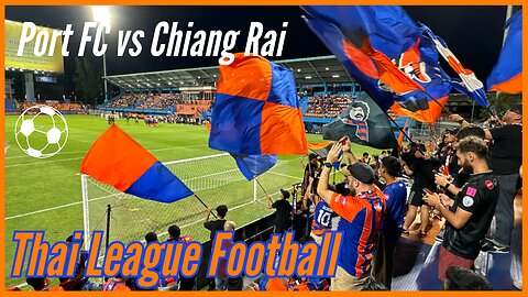 Port FC vs Chiang Rai United - Home Opener August 19, 2024