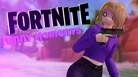 Fortnite Funny Moments (hopefully)