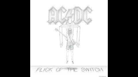 AC/DC - Flick Of The Switch