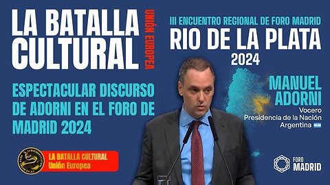 MANUEL ADORNI aniquilo a los zurdos en el III Encuentro del Foro de Madrid “Río de La Plata 2024″