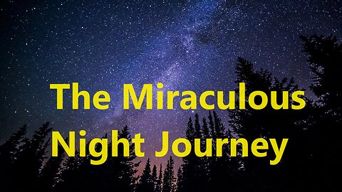 The Miraculous Night Journey