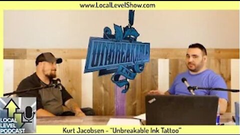 Kurt Jacobsen - "Unbreakable Ink Tattoo" on the tattoo business. | Local Level Podcast