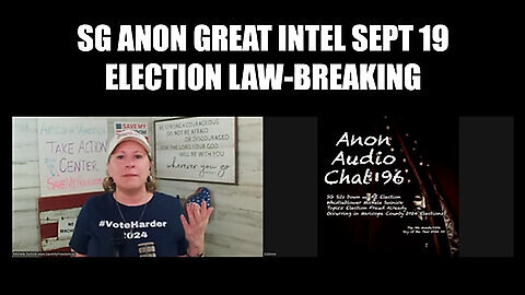 SG Anon 'Election Law-Breaking' - Great Intel Sept 19