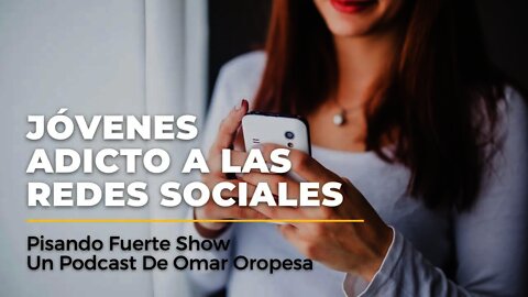 Omar Oropesa - Jóvenes Adicto A Las Redes Sociales