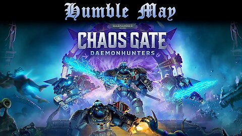 Humble May: Warhammer 40k: Chaos Gate #10 - Focused