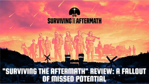 "Surviving the Aftermath" Review: A Fallout of Missed Potential