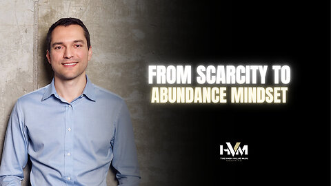 From Scarcity to Abundance Mindset