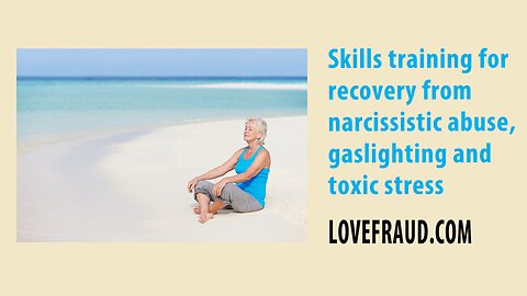 Skills training for recovery from narcissistic abuse