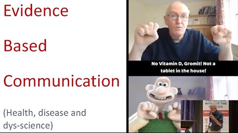 Evidence Based Communications Talk on COVID with Dr. John Campbell