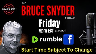 🟥 LIVE ~ The Bruce Snyder PODCAST @9pm EDT