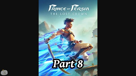 Prince of Persia The Lost Crown Part 8