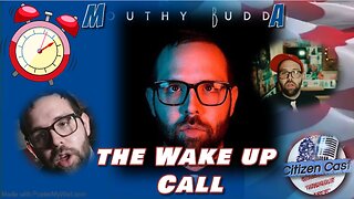 The Wake Up Call with #CitizenCast... HAARP, Other stuff and The Jewish Question - a Mouthy Buddha Marathon