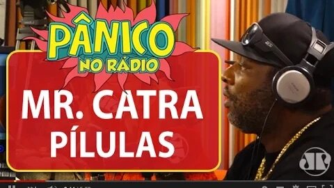 Mr. Catra: "hoje em dia, eu vejo o Brasil como um grande prostíbulo" | Pânico