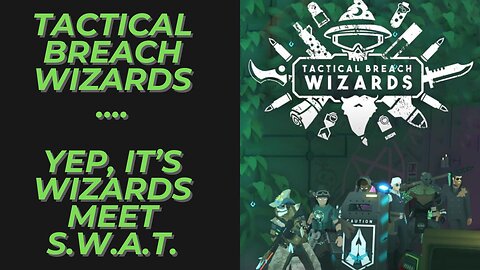 Tactical Breach Wizards | An Indie Game Making Geeks & Nerds Happy Across the World