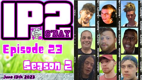 IP2sday A Weekly Review Season 2 - Episode 23