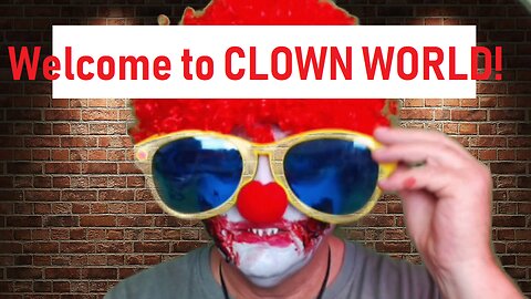 Free from the MATRIX, now lets talk about CLOWN WORLD!